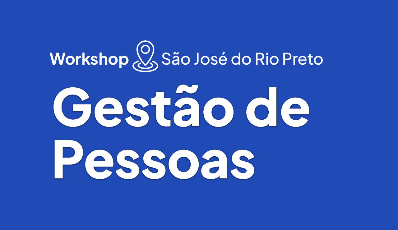 Workshop sobre Gestão de Pessoas será realizado em São José do Rio Preto